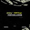 For Millions (feat. iian & Swaezie) (Explicit) - LIL LARRY&iian&Swaezie