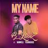 MY NAME(feat. MAWULI YOUNGGOD) (Explicit) - B_llionz&Mawuli Younggod