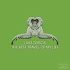 The Best Travel Of My Life (Original Mix) - Luke Garcia