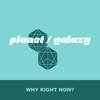 Why Right Now (Planet Galaxy Dub) - Planet Galaxy&Domineeky&Roger Allen
