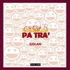 Pa Tra (Explicit) - Golan
