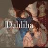 DAHLIA (Dahlia) - Sleazybxxch&MinJeong&Matsu&Joyce夏涵