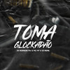 Toma Glockadão (Explicit) - Dj Robson Mv&MC MT&Dj Adal