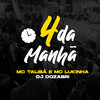 4 da Manhã(feat. Mc Lukinha & Mc Talibã) (Explicit) - DJ Dozabri