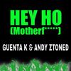 Hey Ho (Motherf.....) (Extended Mix) - Guenta K&Andy Ztoned
