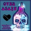 Over again(feat. Durahan & wavylouii) (Explicit) - Wiindigoo&Durahan&wavylouii