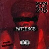 Patience (Explicit) - Son Of The 215
