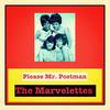 Please Mr. Postman - The Marvelettes