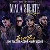 Mala Suerte - Jory Boy&Juhn&Miky Woodz