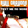 Text Me No More - Bylli Crayone
