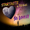 So Lovely - Startastic&TOPBAS