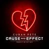 Cause And Effect (Explicit) - cuban pete