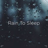 缓解焦虑声音 - Rain Sounds&Rain for Deep Sleep&BodyHI