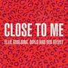 Close To Me (Red Velvet Remix) - Ellie Goulding&Diplo&Red Velvet