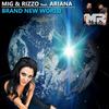 Brand New World (Mig & Rizzo Club Mix) - Mig&AriAna&Rizzo