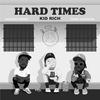 Hard Times(feat. Rockie Fresh & Choo Jackson) (Explicit) - Kid Rich&Rockie Fresh&Choo Jackson