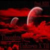 Thoughts(feat. Till) (Explicit) - Unknvwn&TILL