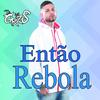 Então Rebola (Explicit) - DJ GRZS&Guilherme Ramalho De Azevedo