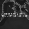 Summertime Sadness - Mert Can&Elizabeth Grant&Rick Nowels&MATT