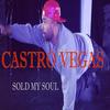 Sold My Soul (Explicit) - Castro Vegas