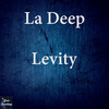 Levity - La Deep