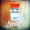 Kitchen Stove (Explicit) - Skar