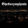 Ghettosymphonie (Explicit) - Traversa
