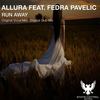 Run Away (Original Vocal Mix) - AllurA&Fedra Pavelic