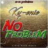 No Problem - Ky-enie