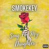 Song For My Daughter (Official Audio) (feat. SmokeKey) (Explicit) - SwiinkBEATS.Ltd&SmokeKey