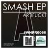 Smash (Original Mix) - Artfckt