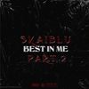 BEST IN ME, Pt. 2 (Explicit) - Skaiblu