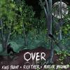 OVER(feat. Rich Tyler & Morgan Bronner) (Explicit) - King Bunny&Rich Tyler&Morgan Bronner