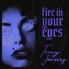 Fire in Your Eyes - Tony James