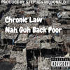 Nah Guh Back Poor (Explicit) - Chronic Law