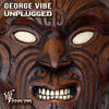 Unplugged - George Vibe