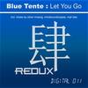 Let You Go (Original Mix) - Blue Tente