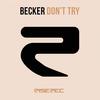 Don't Try (Alex Gaudino Remix Radio Edit) - BECKER