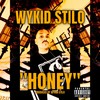 HONEY (Explicit) - Wykid Stilo