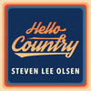 Hello Country - Steven Lee Olsen