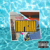 Tropicana (Explicit) - Phundo Art