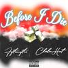 Before I Die (Explicit) - Charlie Heat&FIFTEENAFTER&Ernest Brown III
