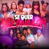 Se Quer Sacanagem (Explicit) - Preta DZY&MC Magrella&Mc Ellen&Mc Mika&Isabely Thompson&mc aninha