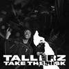 Take The Risk (Explicit) - Tallerz