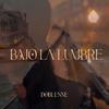 BAJO LA LUMBRE (feat. Deeperbeats) (Explicit) - DOBLENNE&Deeperbeats