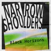 Black Horizons - Narrow Shoulders