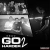 GO HARDER 2(feat. K Sav) (Explicit) - SHADOW ON THE BEAT&K Sav