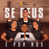 Se Deus É por Nós - Bino Santana&Anna Luyza&Emilly&Chefe