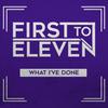 What I've Done - First To Eleven