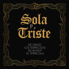 Sola Y Triste (Explicit) - Mc Magic&Bo Bundy&El Terricola&LOS TERRICOLAS